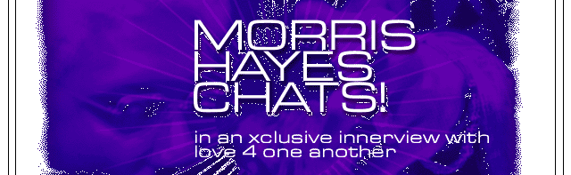 Morris Hayes Chats With Love 4 One Another